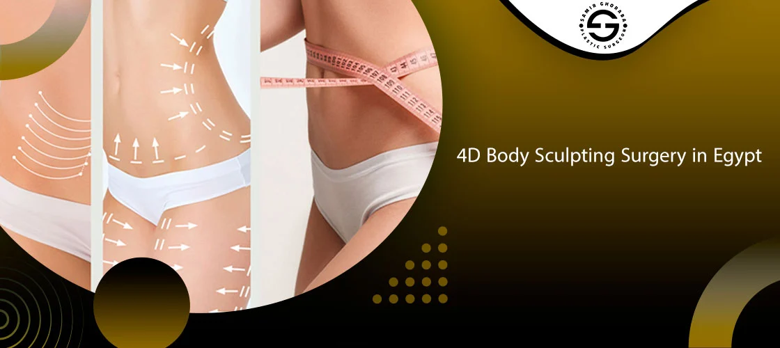 4D Body Sculpting Surgery in Egypt